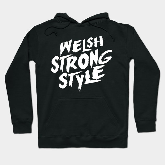 Welsh Strong Style Hoodie by DA42